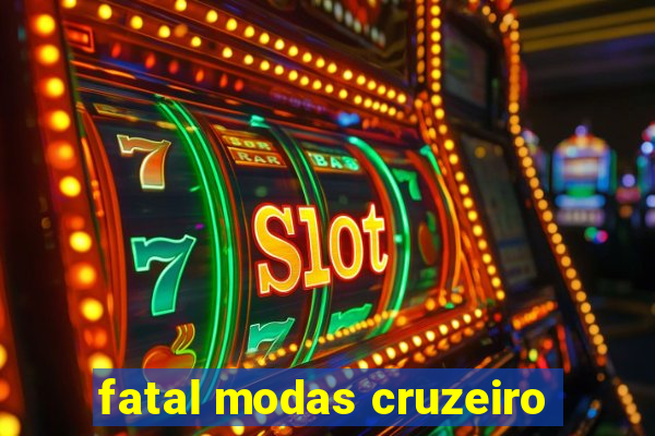 fatal modas cruzeiro